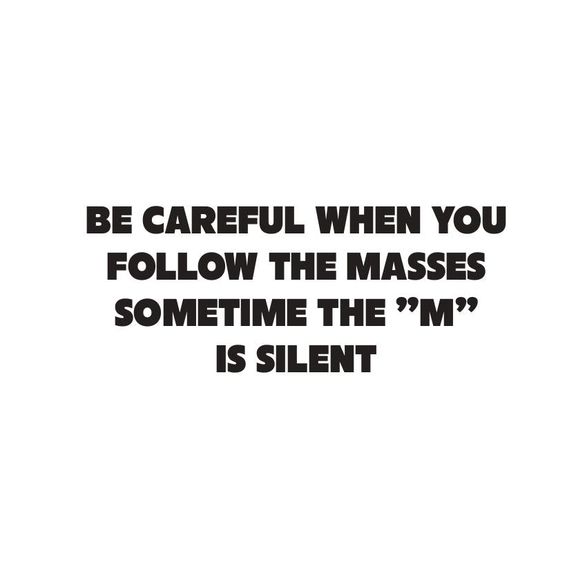 be careful