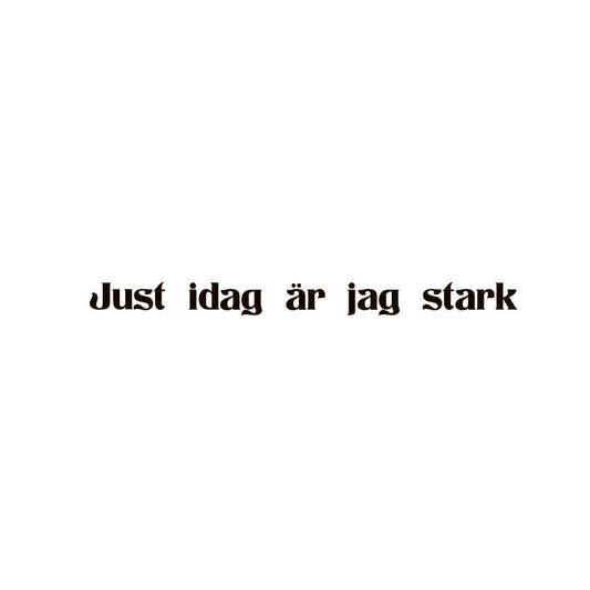 just idag
