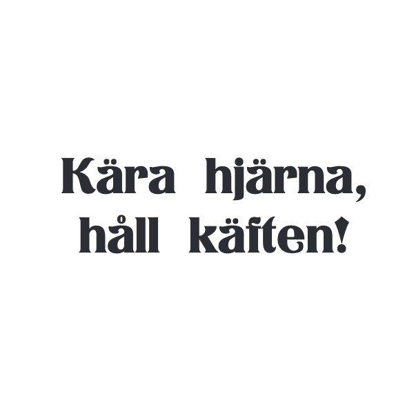 kära hjärna